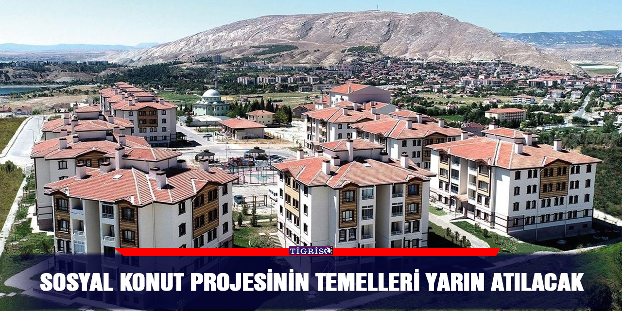 Sosyal konut projesinin temelleri yarın atılacak