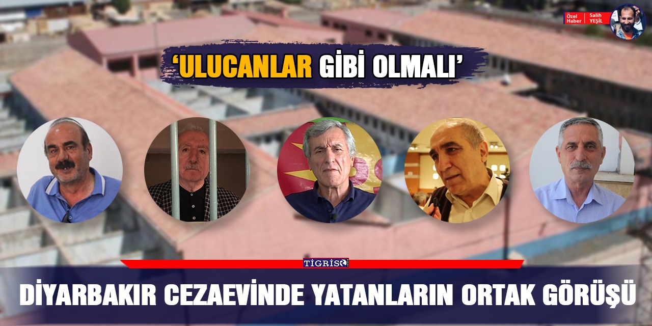 Diyarbakır Cezaevinde yatanların ortak görüşü: Ulucanlar gibi olmalı