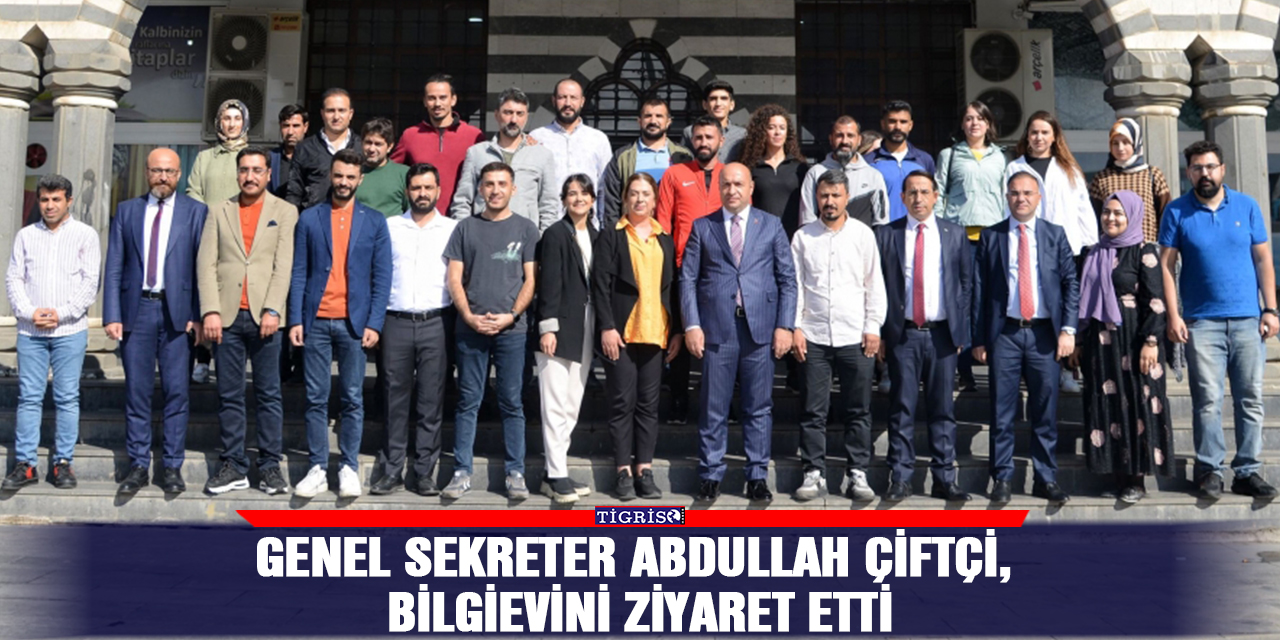 Genel Sekreter Abdullah Çiftçi, Bilgievini ziyaret etti