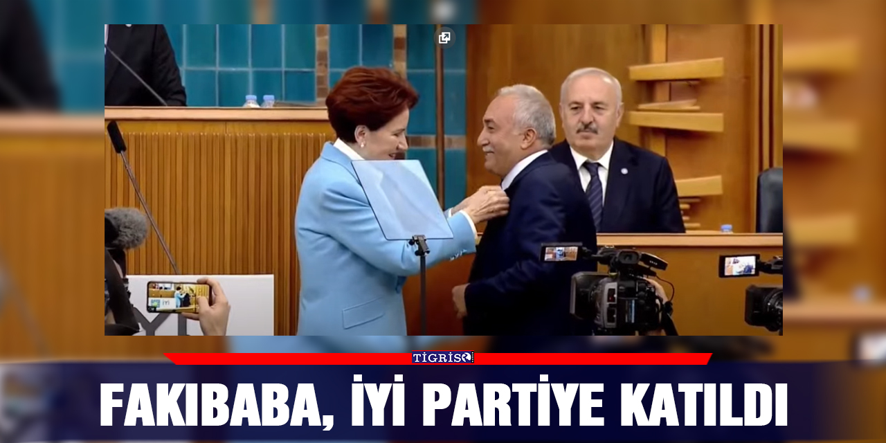 Fakıbaba, İYİ Parti'ye katıldı