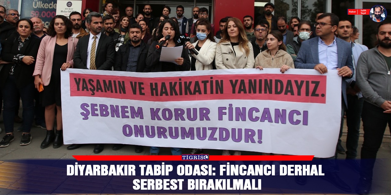 Diyarbakır Tabip Odası: Fincancı derhal serbest bırakılmalı