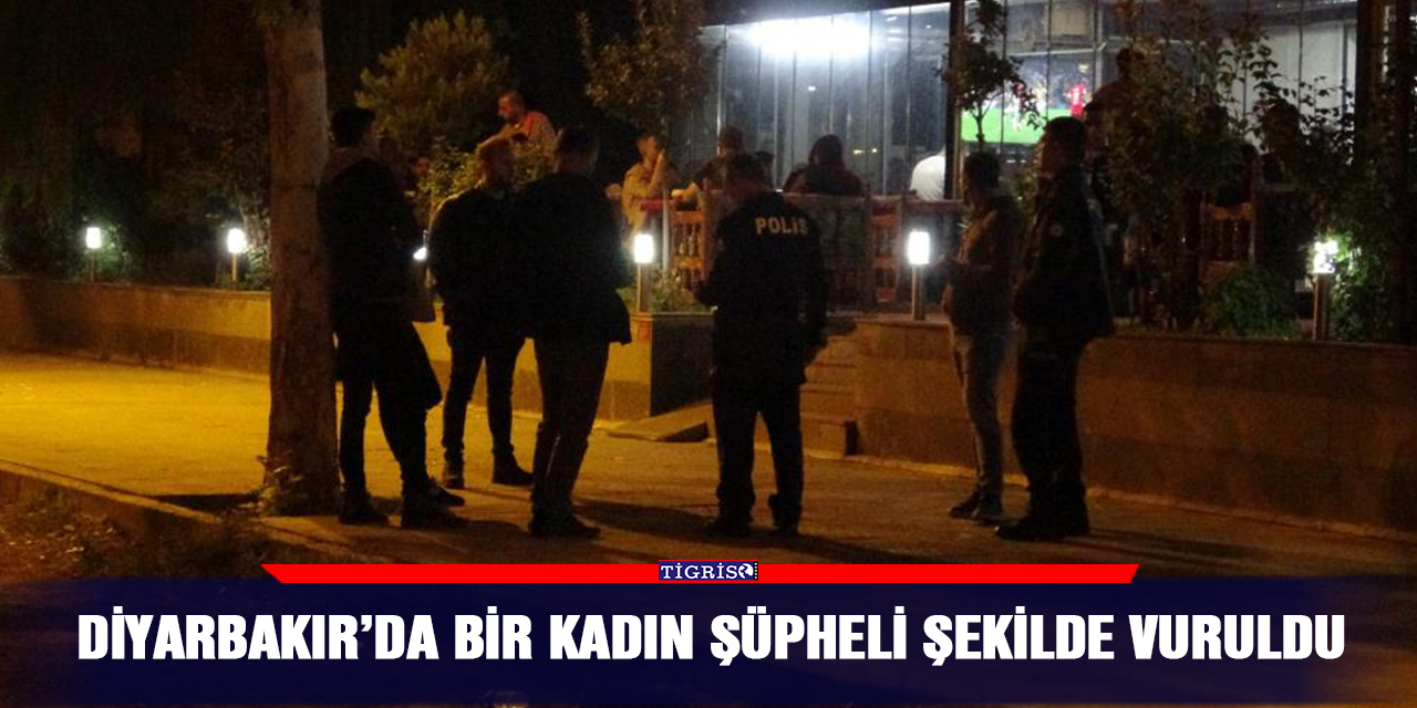 Diyarbakır’da bir kadın şüpheli şekilde vuruldu