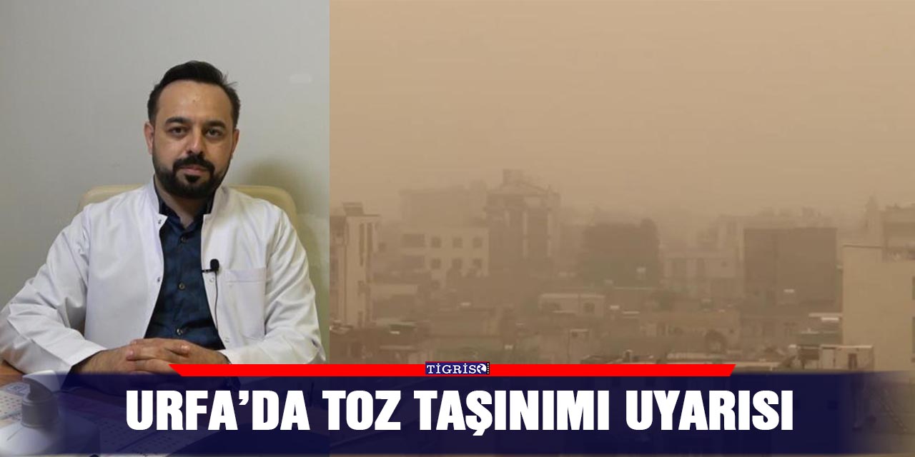 Urfa’da toz taşınımı uyarısı