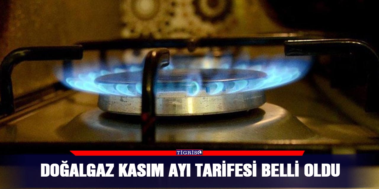 Doğalgaz Kasım ayı tarifesi belli oldu