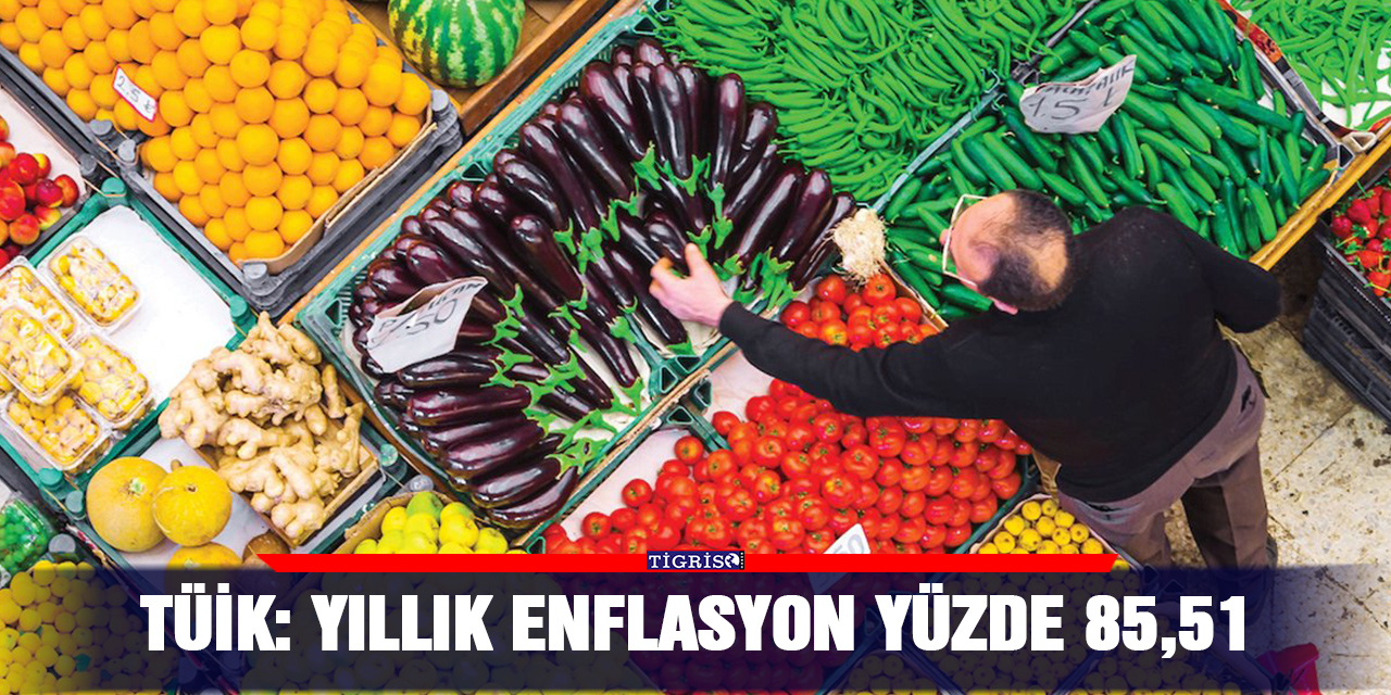 TÜİK: Yıllık enflasyon yüzde 85,51