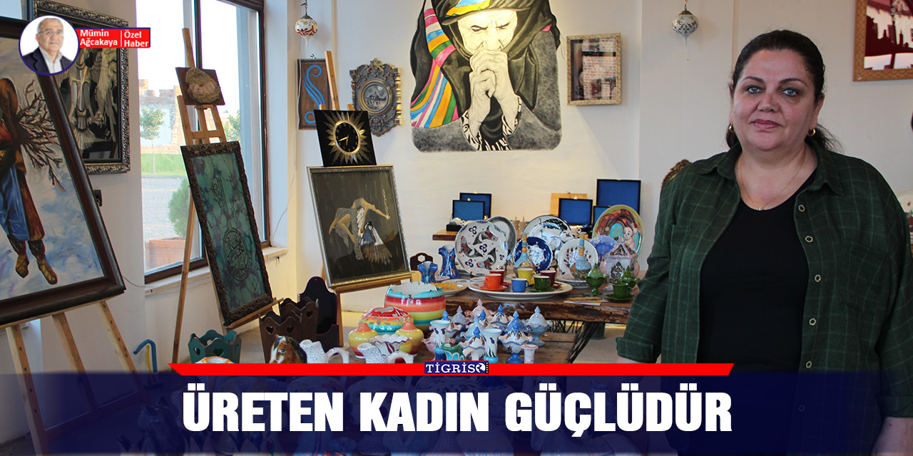 Üreten kadın güçlüdür