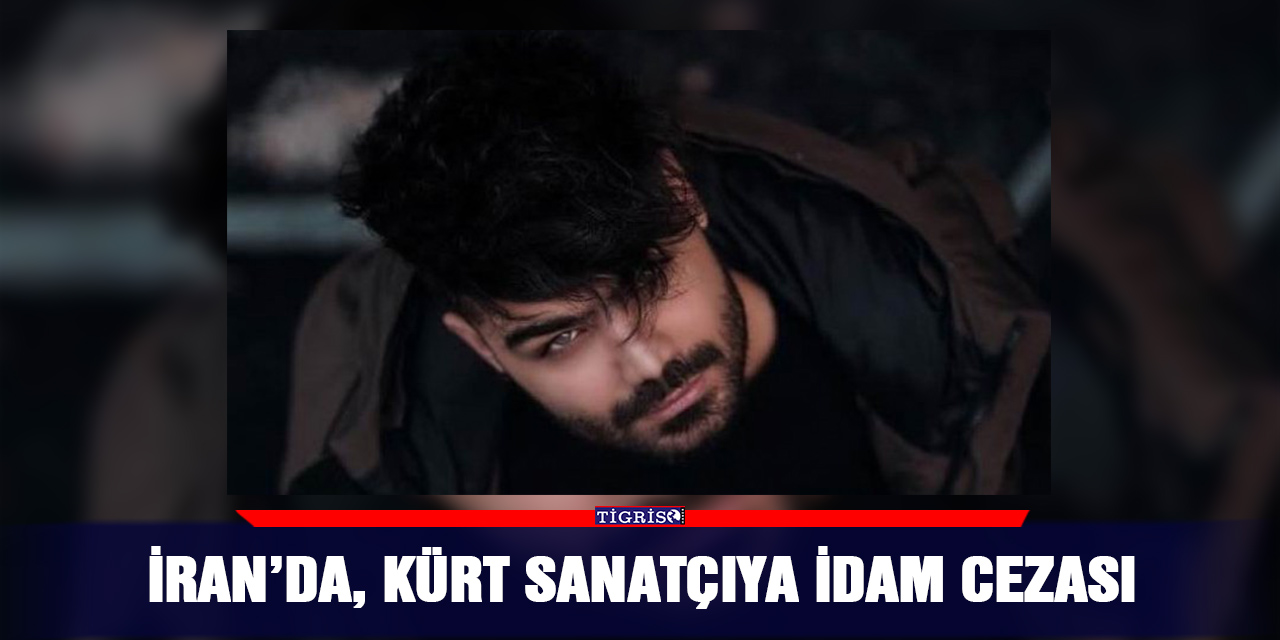 İran’da, Kürt sanatçıya idam cezası