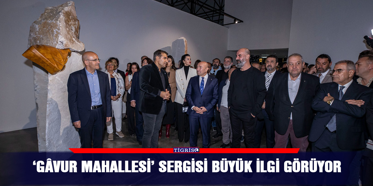 ‘Gâvur Mahallesi’ sergisi büyük ilgi görüyor