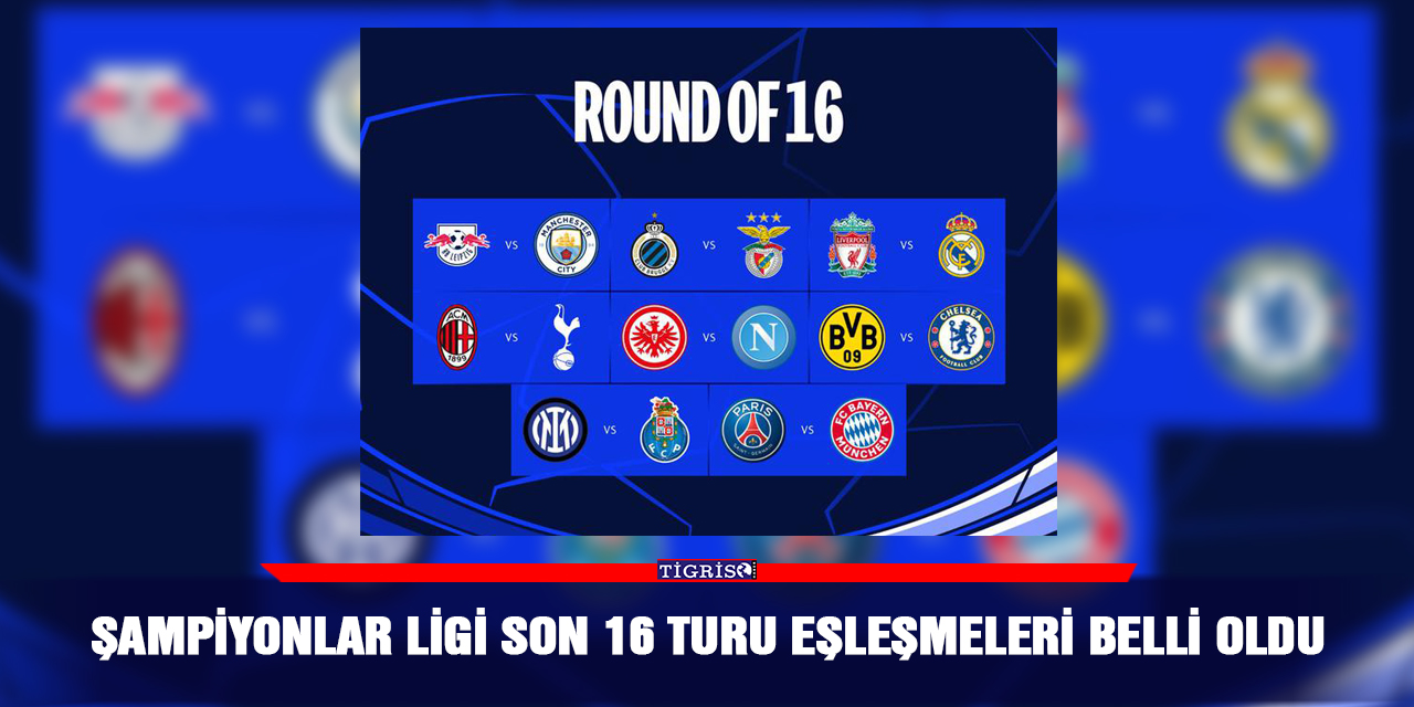 Şampiyonlar Ligi son 16 turu eşleşmeleri belli oldu