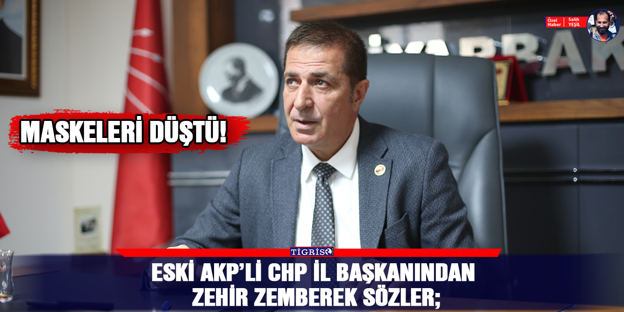 Eski AKP’li CHP il Başkanından zehir zemberek sözler: Maskeleri düştü!
