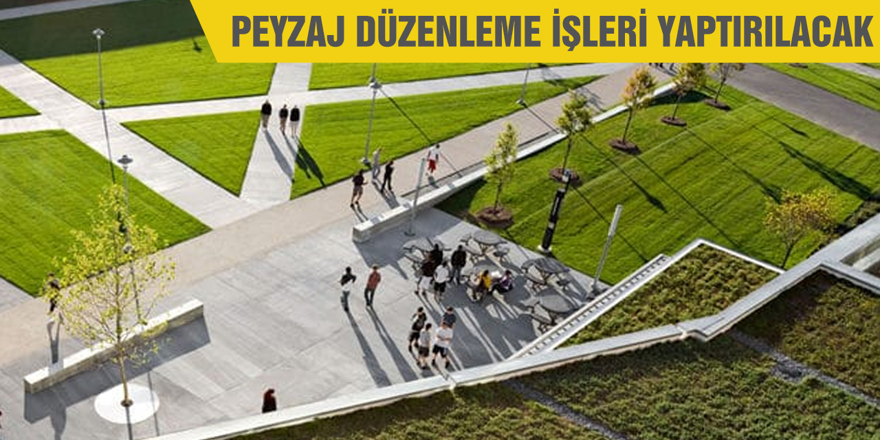 Peyzaj düzenleme işleri yaptırılacak