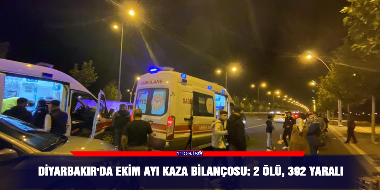 Diyarbakır'da ekim ayı kaza bilançosu: 2 ölü, 392 yaralı