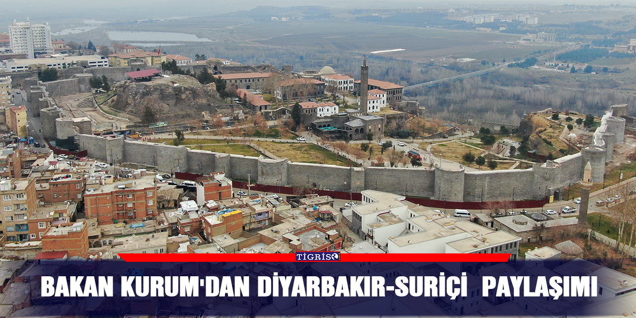 Bakan Kurum'dan Diyarbakır-Suriçi  paylaşımı