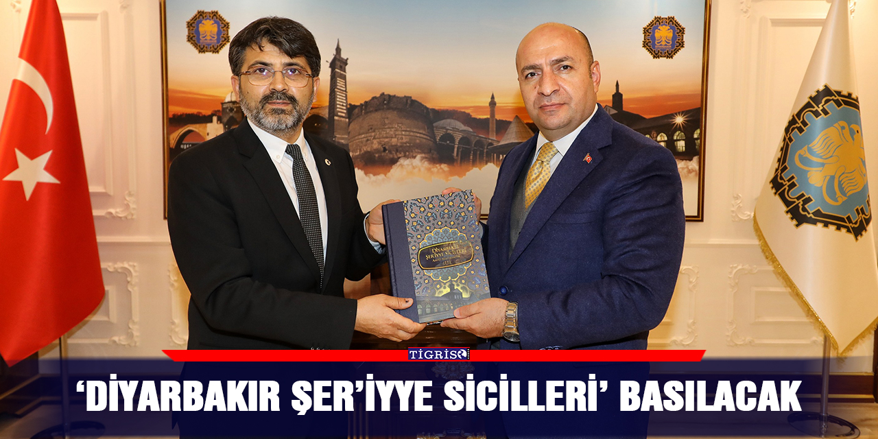 ‘Diyarbakır Şer’iyye Sicilleri’ basılacak