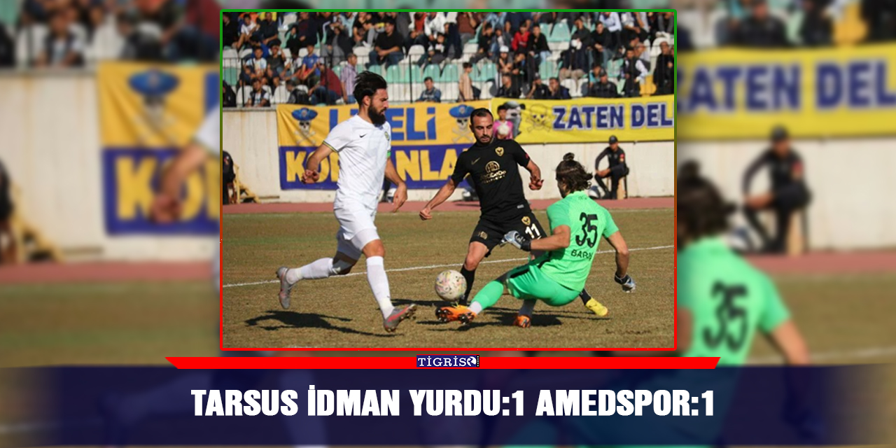 Tarsus İdman Yurdu: 1 Amedspor :1