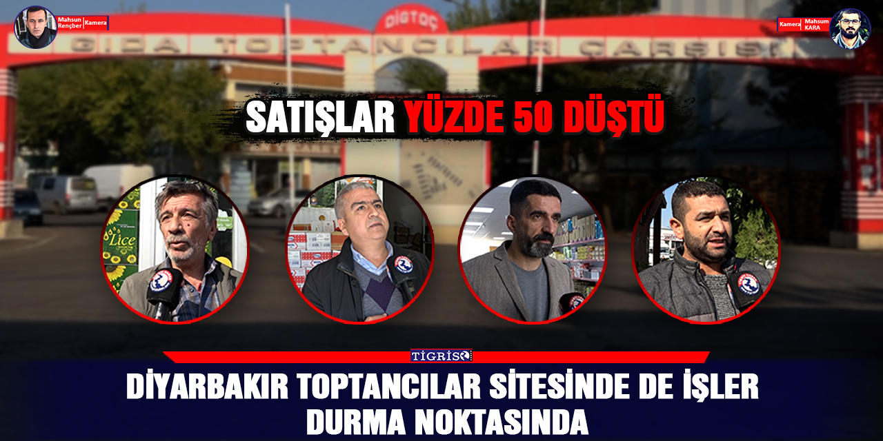 VİDEO - Diyarbakır Gıda Toptancıları Sitesi esnafı da isyanda!
