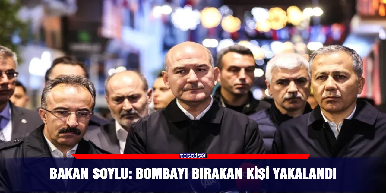 Bakan Soylu: Bombayı bırakan kişi yakalandı