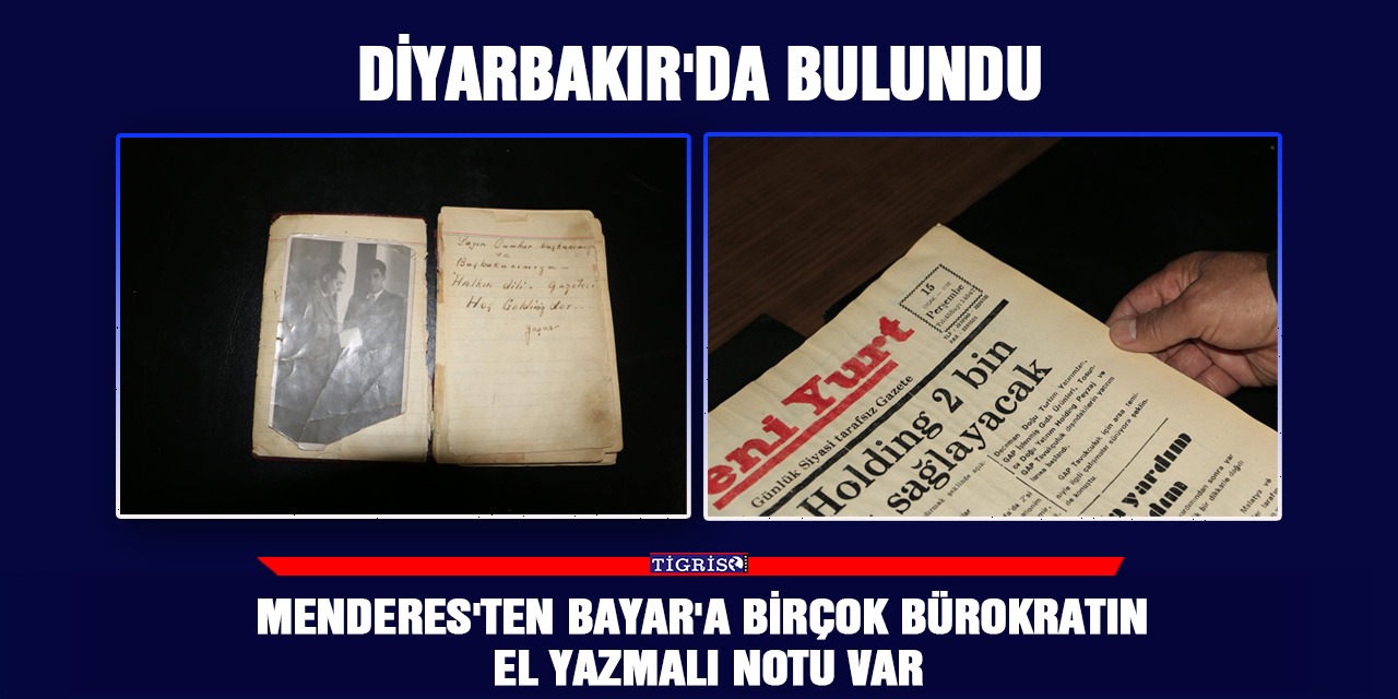 Menderes'ten Bayar'a birçok bürokratın el yazmalı notu var