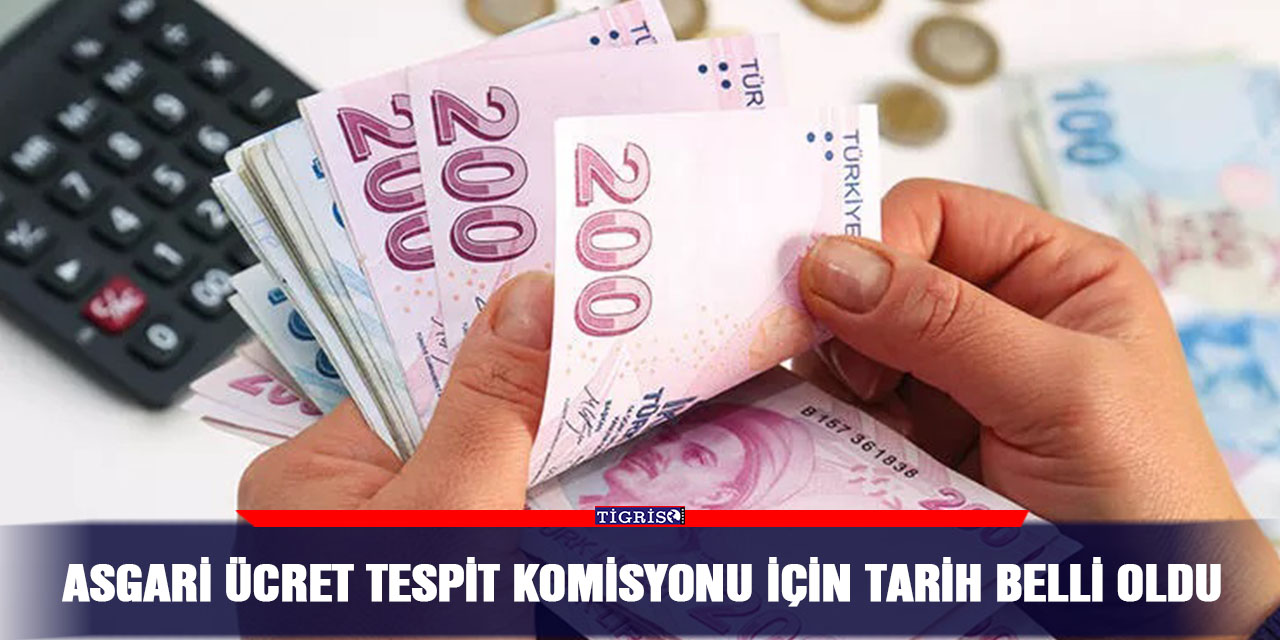Asgari Ücret Tespit Komisyonu için tarih belli oldu