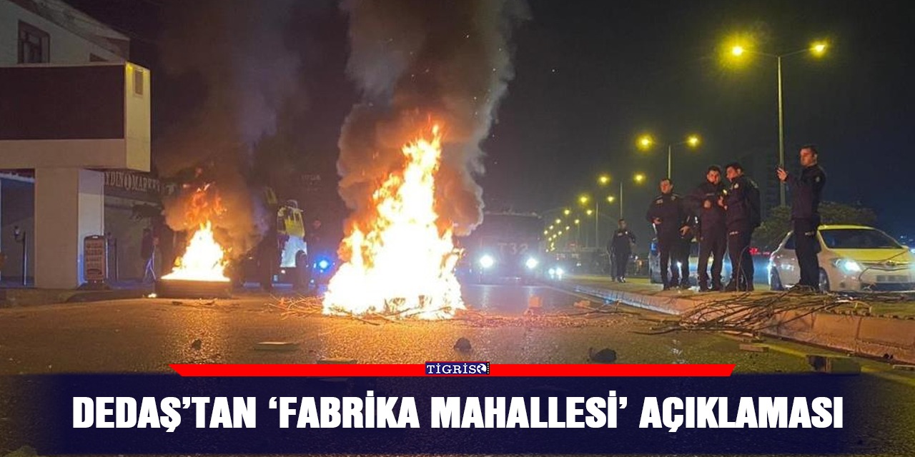 DEDAŞ'tan 'Fabrika Mahallesi' açıklaması
