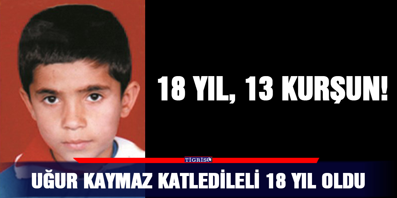 Uğur Kaymaz katledileli 18 yıl oldu