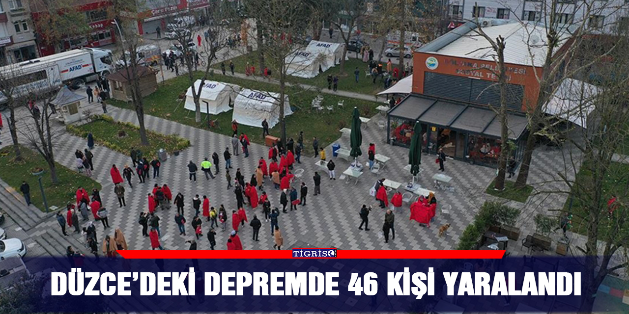 Düzce’deki depremde 46 kişi yaralandı