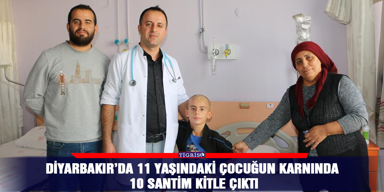 Diyarbakır’da 11 yaşındaki çocuğun karnında 10 santim kitle çıktı