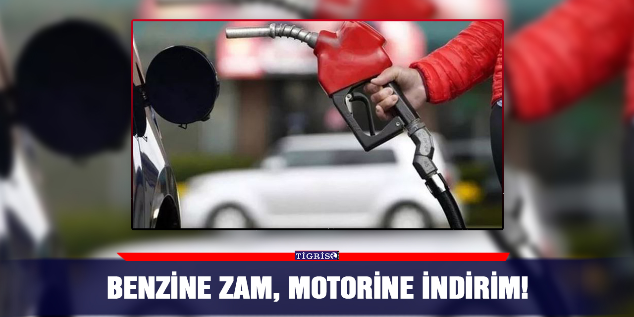 Benzine zam, motorine indirim!