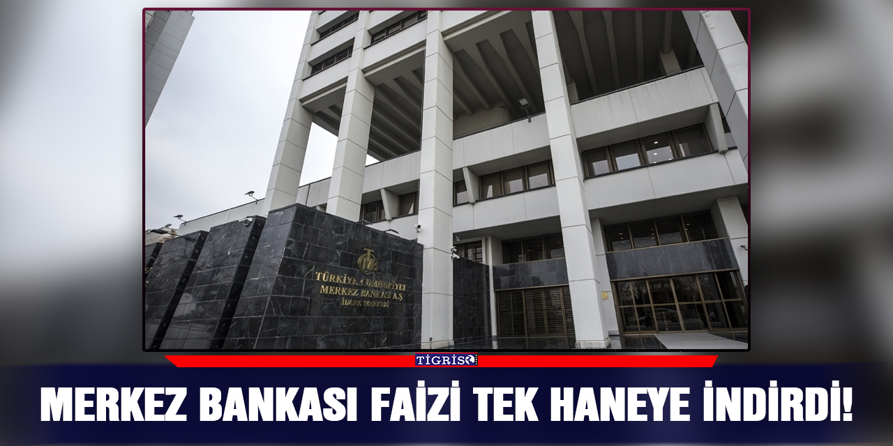 Merkez Bankası faizi tek haneye indirdi!
