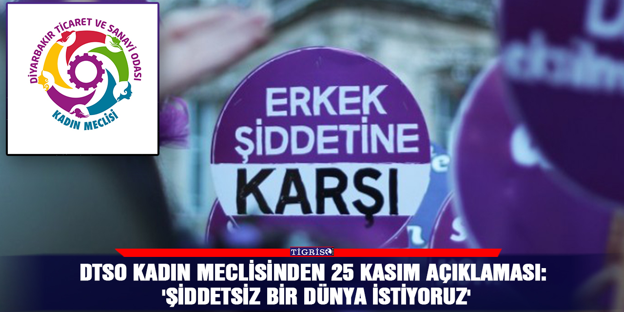 DTSO Kadın Meclisinden 25 Kasım açıklaması:  Şiddetsiz bir dünya istiyoruz