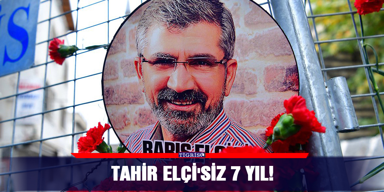 Tahir Elçi'siz 7 yıl!