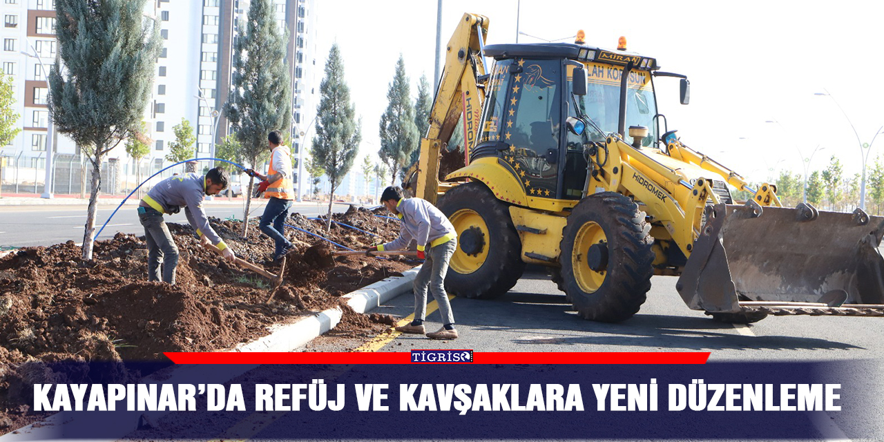 Kayapınar’da refüj ve kavşaklara yeni düzenleme