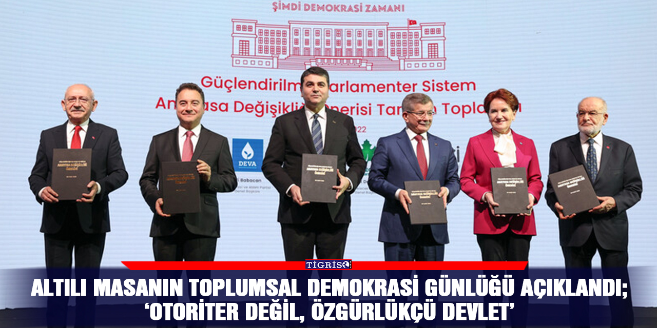 Altılı masanın toplumsal demokrasi günlüğü açıklandı