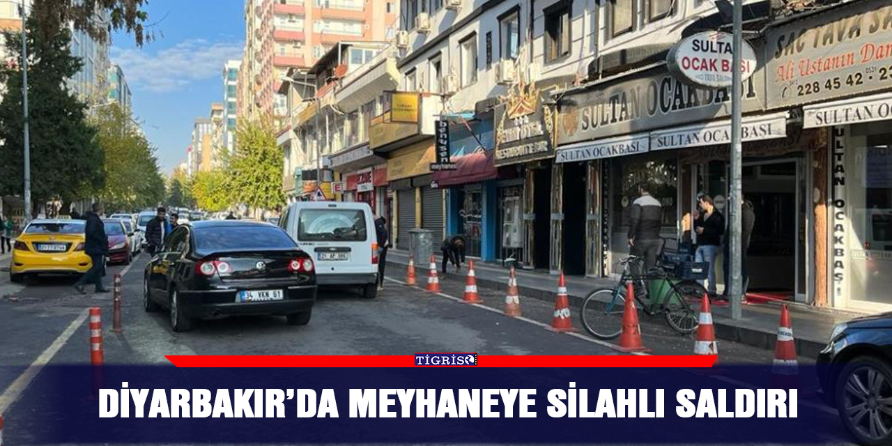 Diyarbakır’da meyhaneye silahlı saldırı