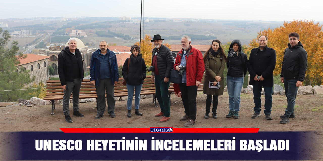 UNESCO heyetinin incelemeleri başladı