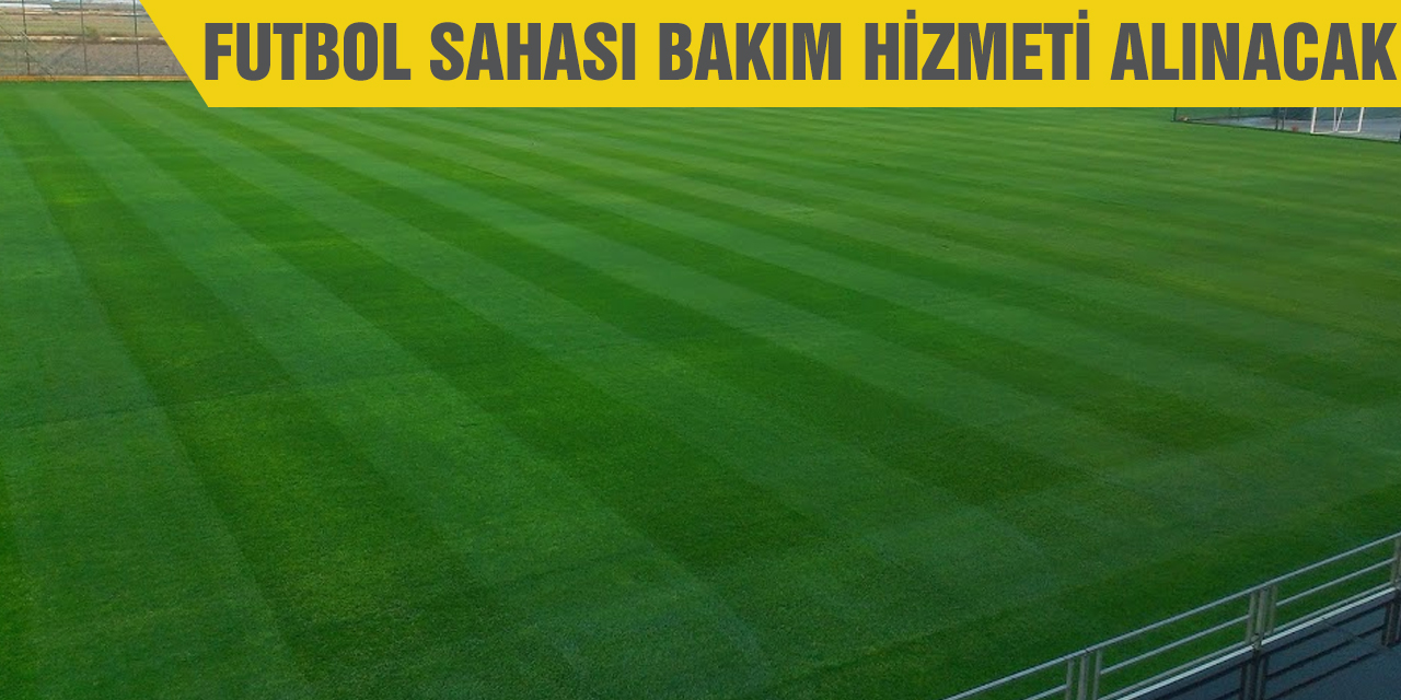 Futbol sahası bakım hizmeti alınacak