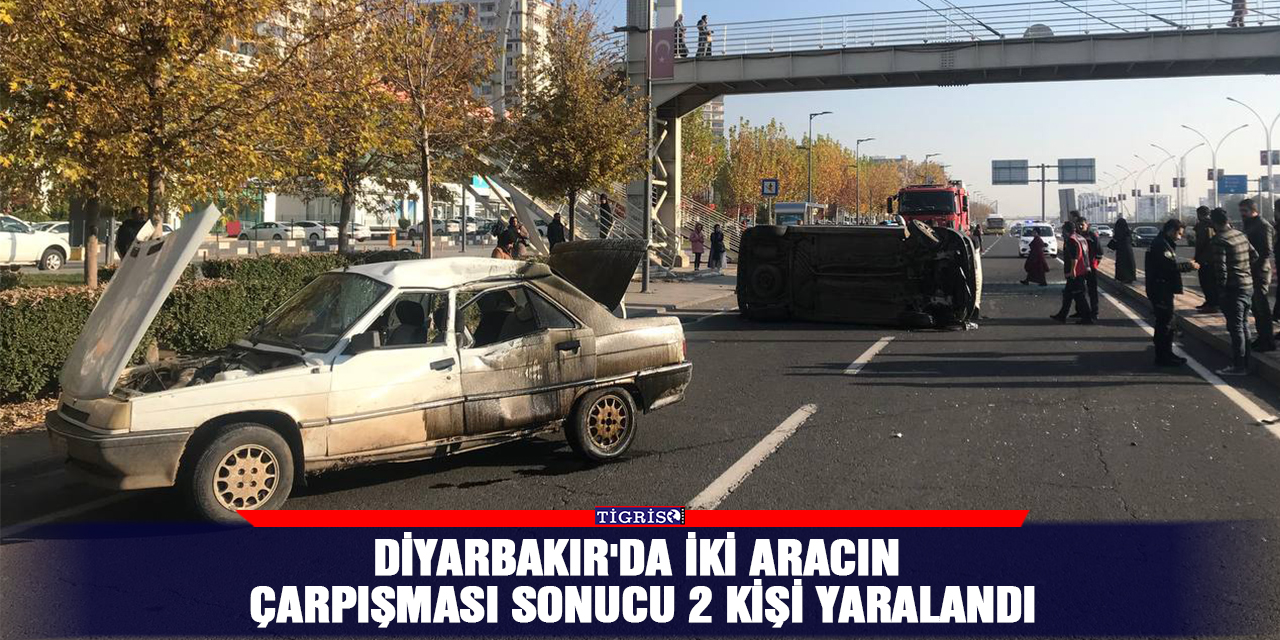 Diyarbakır'da iki aracın çarpışması sonucu 2 kişi yaralandı
