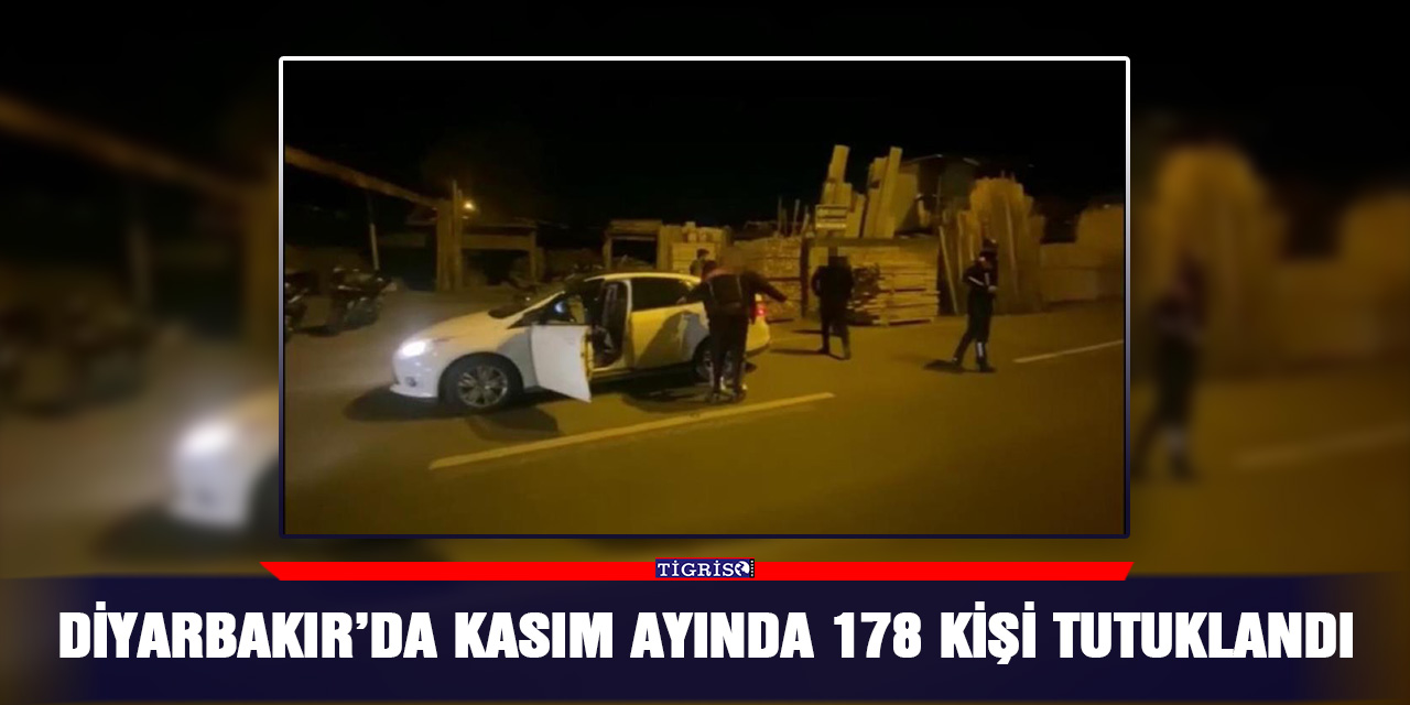 Diyarbakır’da Kasım ayında 178 kişi tutuklandı