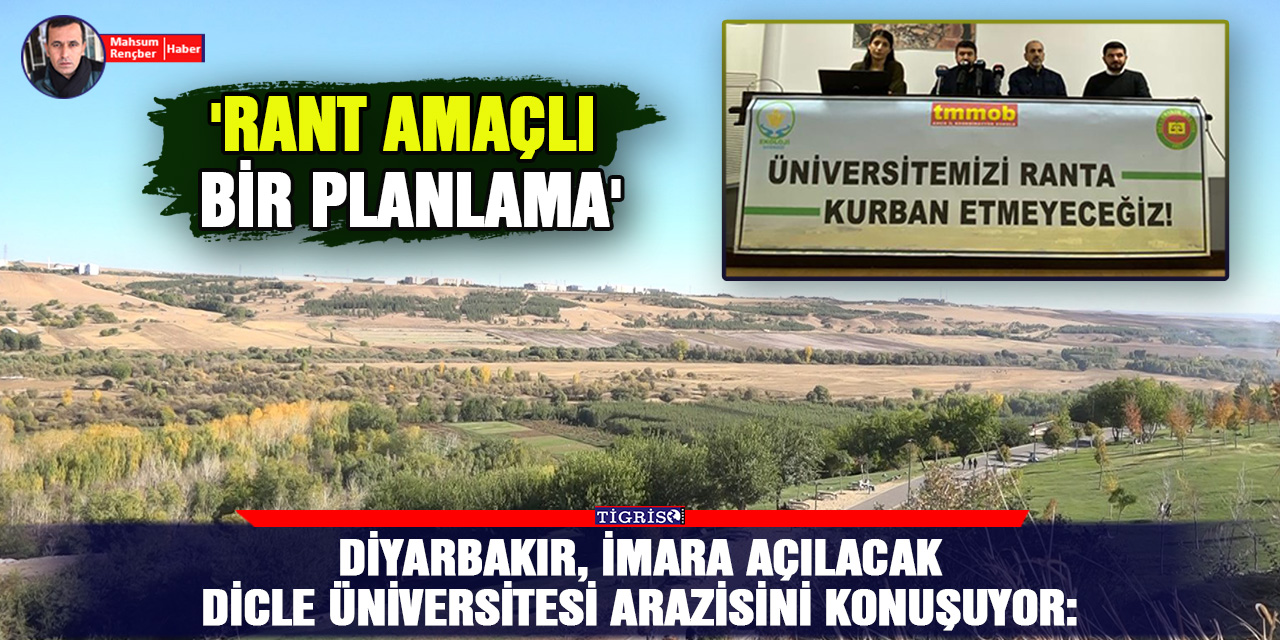 VİDEO - Diyarbakır, imara açılacak Dicle Üniversitesi arazisini konuşuyor