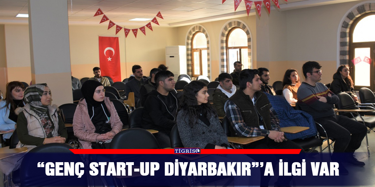 “Genç Start-Up Diyarbakır”’a ilgi var