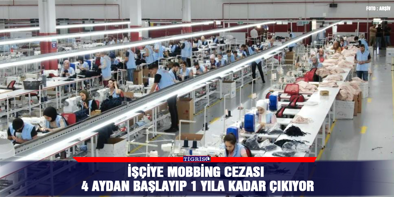 VİDEO - İşçiye mobbing cezası 4 aydan başlayıp 1 yıla kadar çıkıyor