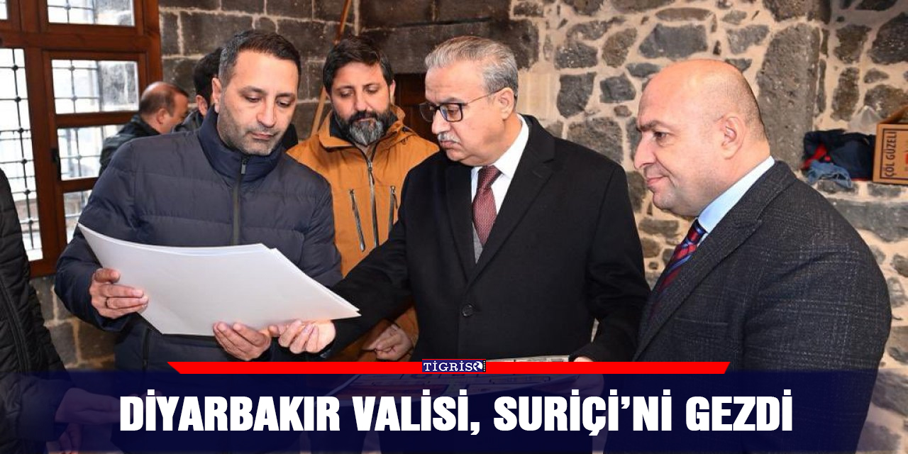 Diyarbakır Valisi, Suriçi’ni gezdi