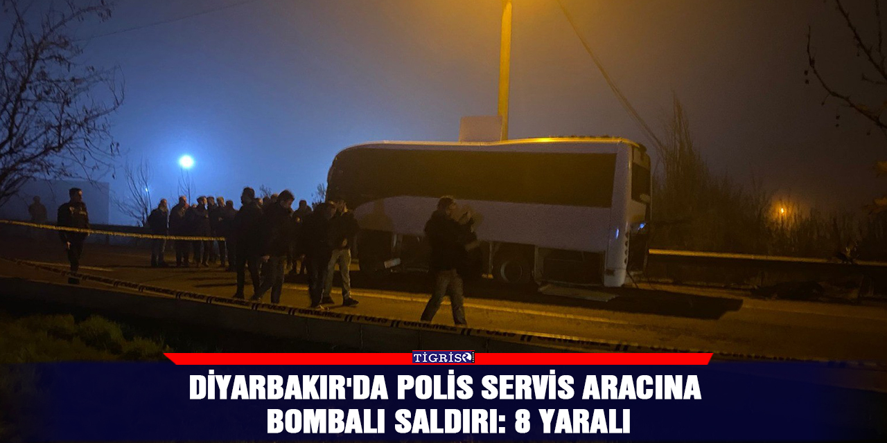 Diyarbakır'da polis servis aracına bombalı saldırı: 8 yaralı