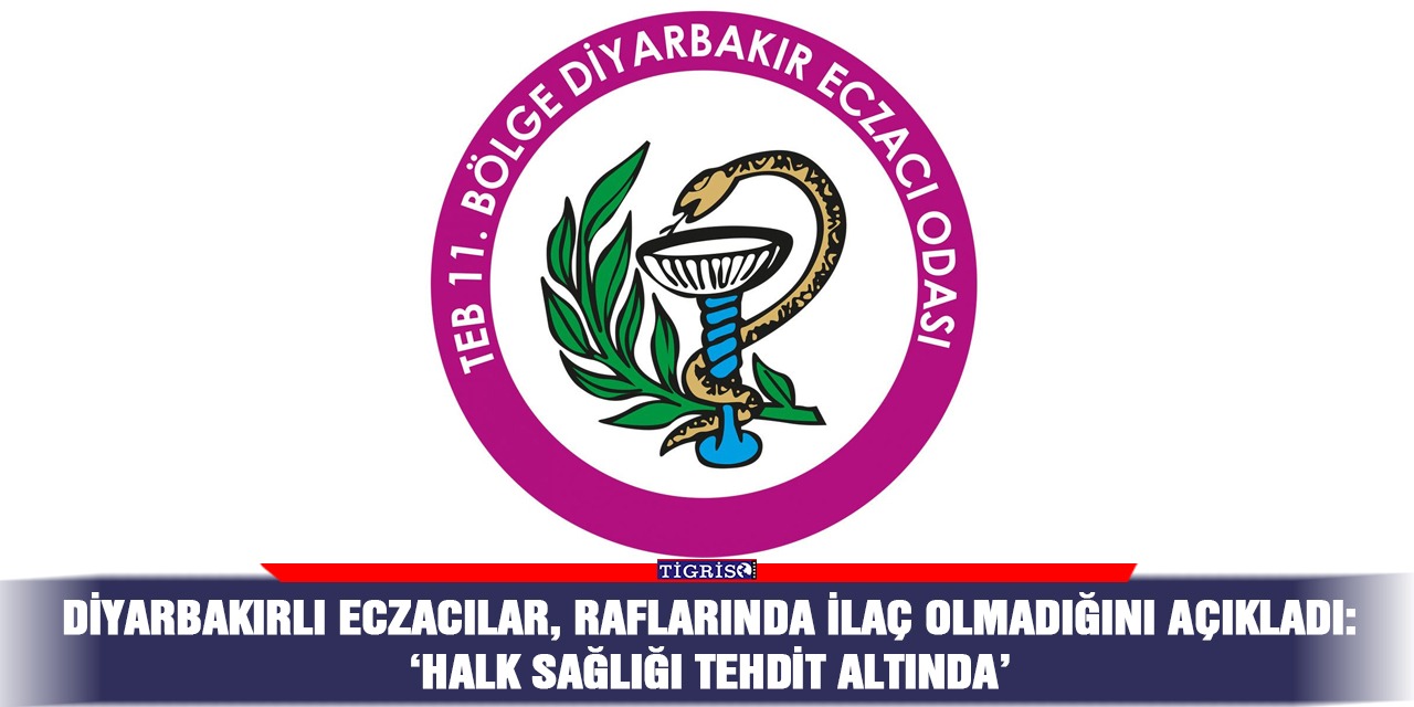 Diyarbakırlı eczacılar: Raflarımızda ilaç yok, halk sağlığı tehdit altında!