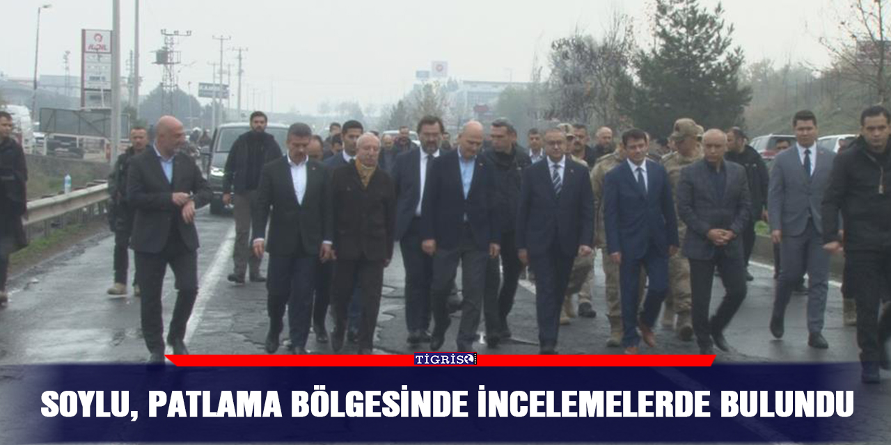 Soylu, patlama bölgesinde incelemelerde bulundu