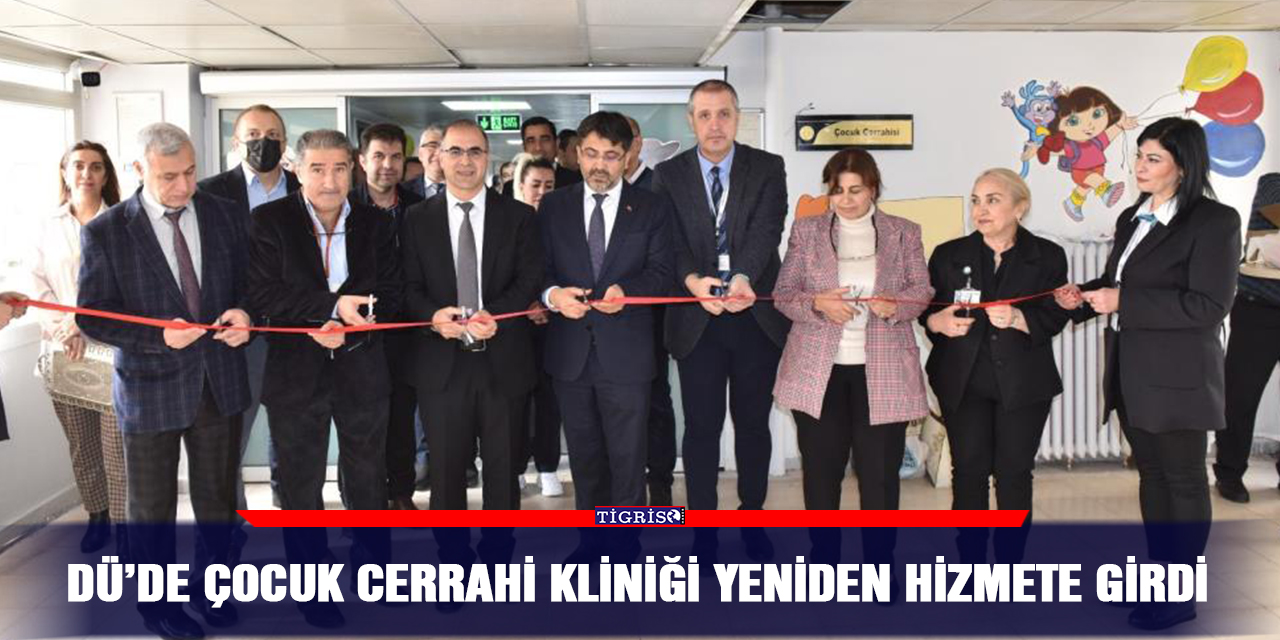 DÜ’de Çocuk Cerrahi Kliniği yeniden hizmete girdi
