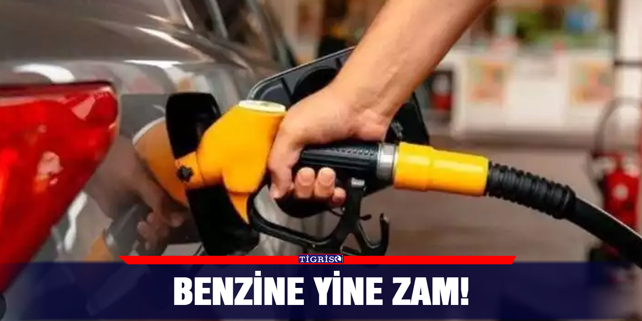 Benzine yine zam!