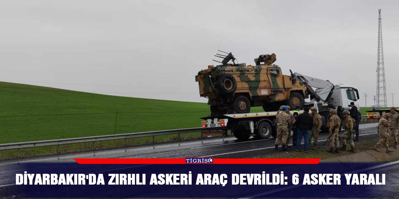 Diyarbakır'da zırhlı askeri araç devrildi:  6 asker yaralı