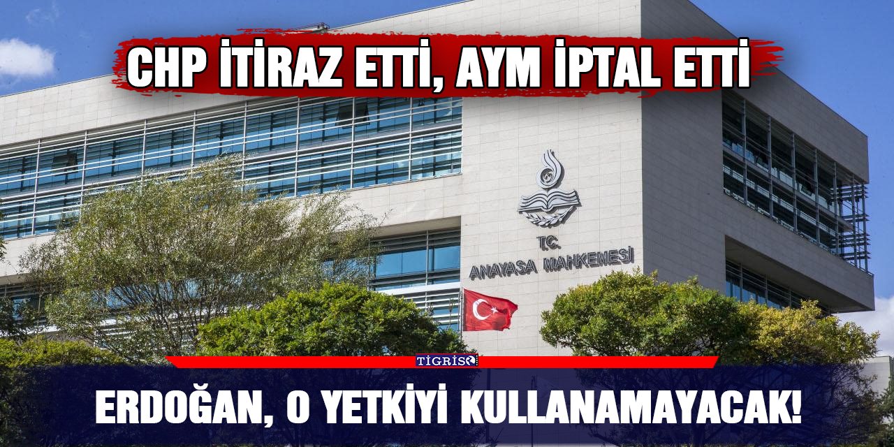 Erdoğan, o yetkiyi kullanamayacak!