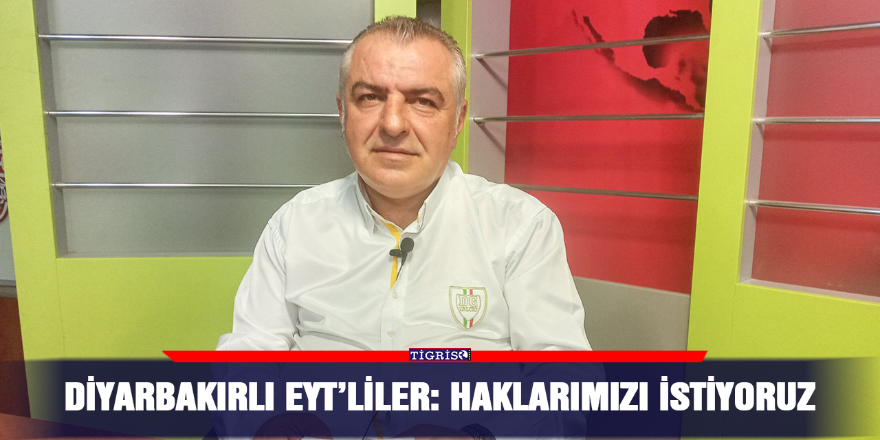 Diyarbakırlı EYT’liler: Haklarımızı istiyoruz